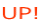 UP!